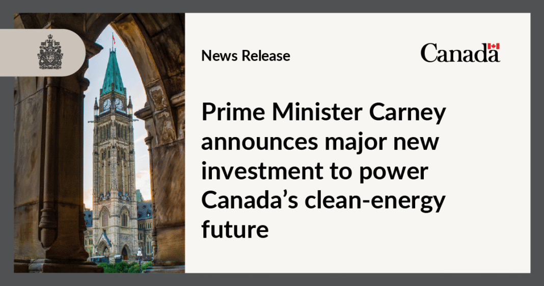 Prime Minister Carney announces major new investment to power Canada’s clean-energy future